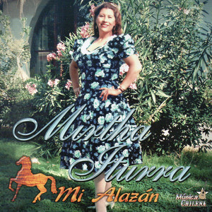 MIRTHA ITURRA: Mi Alazán