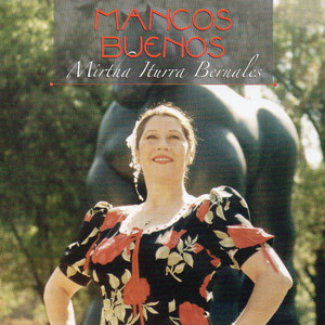 MIRTHA ITURRA: Mancos Buenos