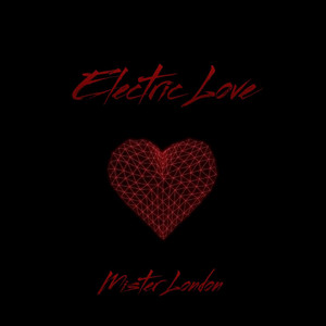 MISTER LONDON: Electric Love