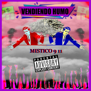 MISTICO 911: Vendiendo Humo