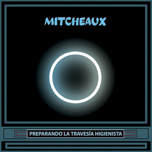 MITCHEAUX: Preparando la Travesía Higienista