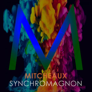 MITCHEAUX: Synchromagnon