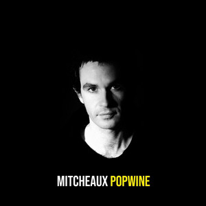 MITCHEAUX: Popwine