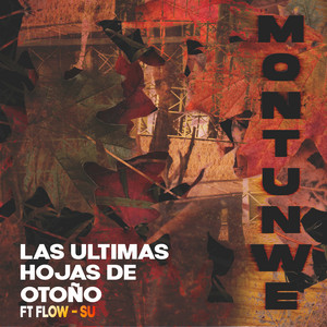 MONTUNWE: Las Últimas Hojas de Otoño