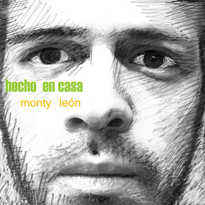 MONTY LEON: Hecho en Casa
