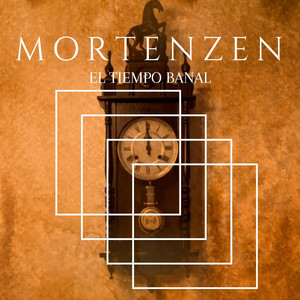 MORTENZEN: El Tiempo Banal