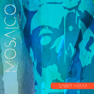 MOSAICO FUSION: Saber Mirar