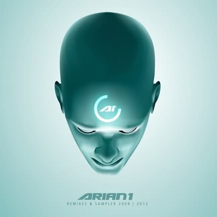 ARIAN 1: Remixes & Sampler 2009 - 2012