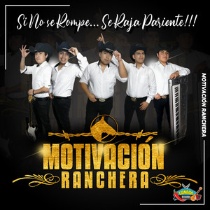 MOTIVACION RANCHERA: Si No Se Rompe... Se Raja Pariente