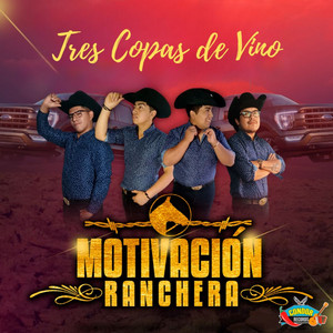 MOTIVACION RANCHERA: Tres Copas de Vino