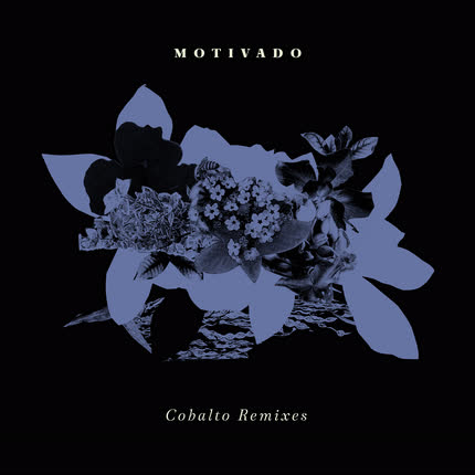 MOTIVADO: Cobalto Remixes