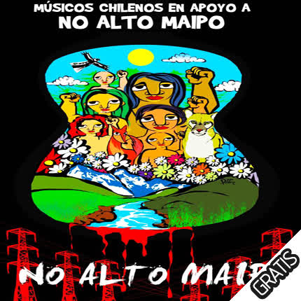 MUSICOS CHILENOS POR NO ALTO MAIPO: No Alto Maipo