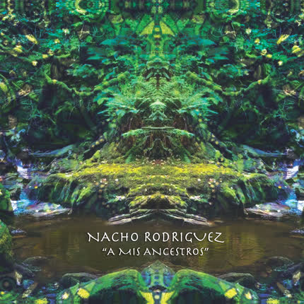 NACHO RODRIGUEZ: A Mis Ancestros