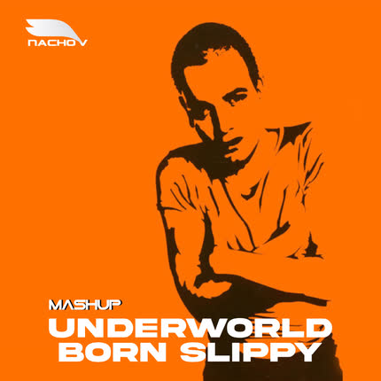NACHO V: Underworld - Born <br>Slippy (Mashup) » class=»wp -image-77903 size-full» /></figure><div class=