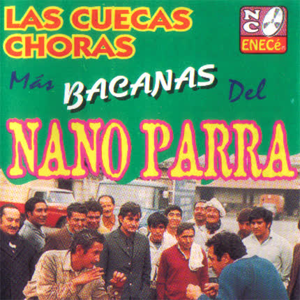 NANO PARRA: Las Cuecas Choras Más Bacanas <br>Del Nano Parra » class=»wp -image-48640 size-full» /></figure><div class=