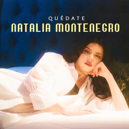 NATALIA MONTENEGRO: Quédate