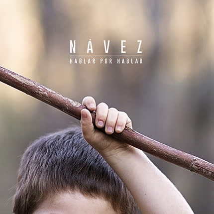 NAVEZ: Hablar Por Hablar