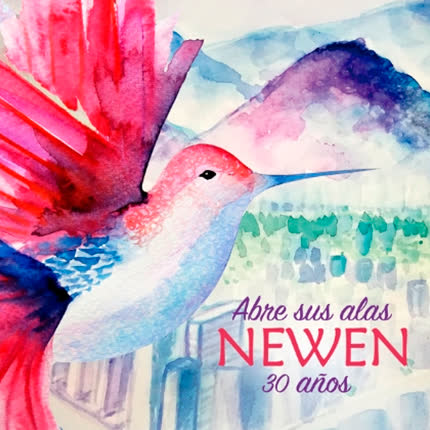 NEWEN: Abre sus alas. Newen 30 años
