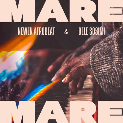 NEWEN AFROBEAT & DELE SOSIMI: Mare Mare