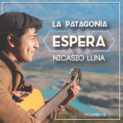NICASIO LUNA: La Patagonia Espera