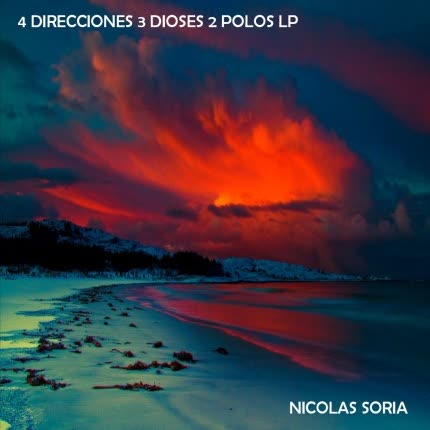 NICOLAS SORIA: 4 Direcciones 3 Dioses 2 Polos
