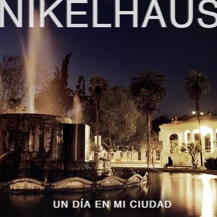 NIKEL HAUS: Un día en mi ciudad