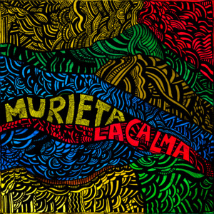 MURIETA: La Calma