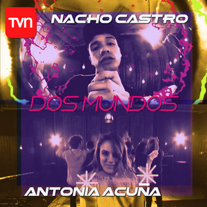 NACHO CASTRO: Dos Mundos