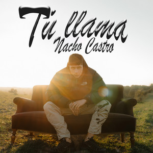 NACHO CASTRO: Tú Llama