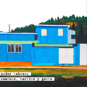 NADER CABEZAS: Caminos, Barrios y Gente