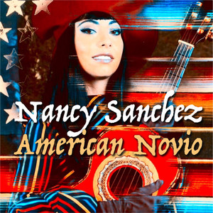 NANCY SANCHEZ: American Novio