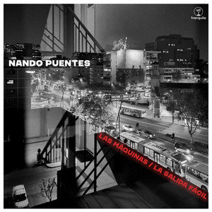 NANDO PUENTES: Las máquinas / La salida fácil