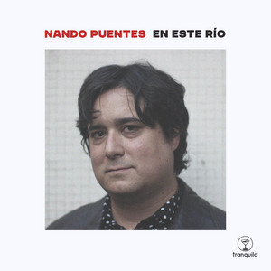 NANDO PUENTES: En este río