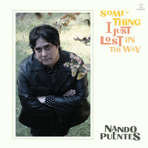 NANDO PUENTES: Something I Just Lost In the Way