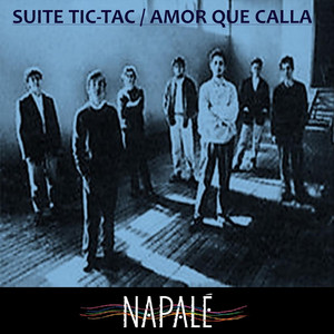 NAPALE: Suite Tic - Tac / Amor Que Calla