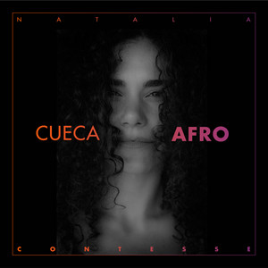 NATALIA CONTESSE: Cueca Afro
