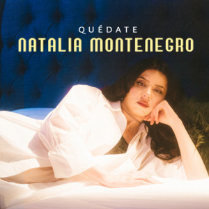 NATALIA MONTENEGRO: Quédate