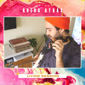 NAVEZ: Queda Atrás (Living Session)