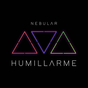 NEBULAR: Humillarme