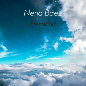 NENA BAEZ: Eternidad
