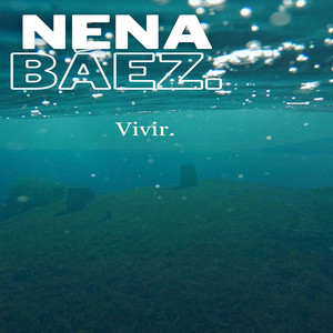 NENA BAEZ: Vivir