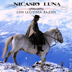 NICASIO LUNA: Con Legítima Razón, Vol. 2