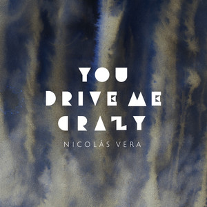 NICOLAS VERA: You Drive Me Crazy