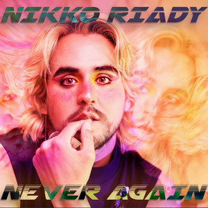 NIKKO RIADY: NEVER AGAIN