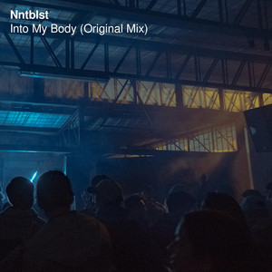 NNTBLST: Into My Body