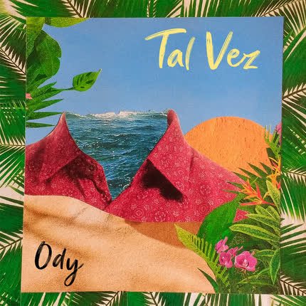 ODY: Tal Vez