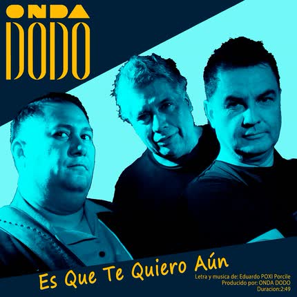 ONDA DODO: Es Que Te Quiero Aún