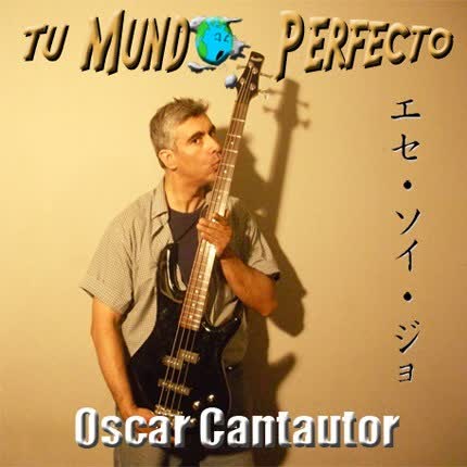 OSCAR CANTAUTOR: Tu mundo perfecto (singles)