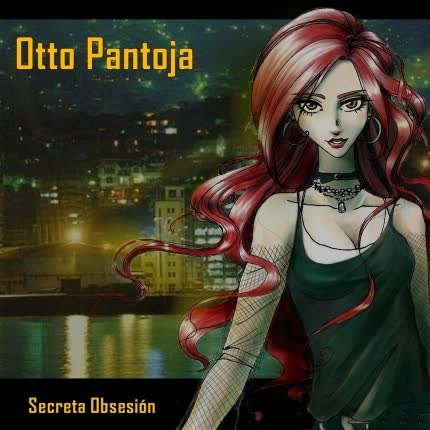 OTTO PANTOJA: Secreta Obsesión