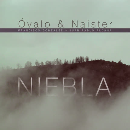 OVALO & NAISTER: Niebla